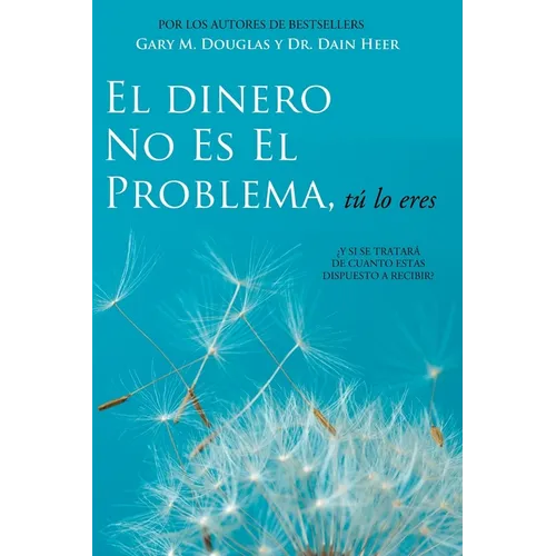 El Dinero No Es El Problema, Tú Lo Eres - Money is Not the Problem Spanish - Paperback