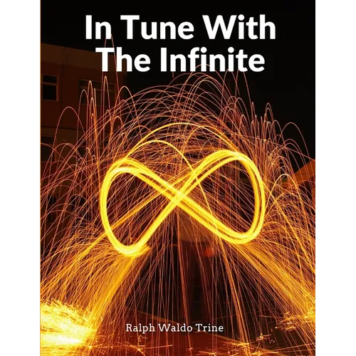 In Tune With The Infinite: Fullness Of Peace, Power, And Plenty - Paperback