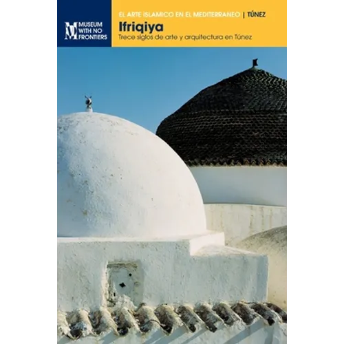 Ifriqiya: Trece siglos de arte y arquitectura en Túnez - Paperback