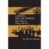 A House for All Peoples: Ethnic Politics in Chicago 1890-1936 - Paperback