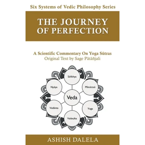 The Journey of Perfection: A Scientific Commentary on Yoga Sūtras - Paperback