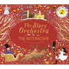 The Story Orchestra: The Nutcracker: Press the Note to Hear Tchaikovsky's Music - Hardcover