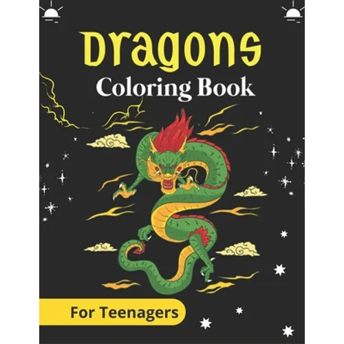 DRAGONS Coloring Book For Teenagers: An Adult Coloring Book with Cool Fantasy Dragons Design and Patterns For Stress Relief & Relaxation! (Awesome gif - Paperback