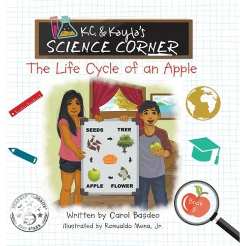 K.C. & Kayla's Science Corner: The Life Cycle of an Apple - Hardcover