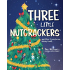Three Little Nutcrackers: and Other Preposterous Holiday Poems - Paperback