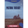 Pastoral Theology: A Treatise on the Office and Duties of the Christian Pastor - Paperback