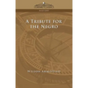 A Tribute for the Negro - Paperback
