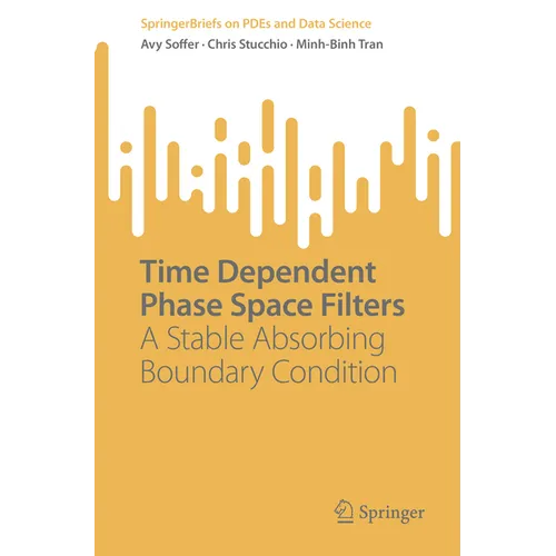 Time Dependent Phase Space Filters: A Stable Absorbing Boundary Condition - Paperback