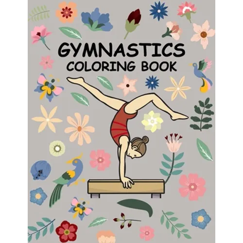 Gymnastics coloring book: A Cute coloring books for kids and girls 6-8 with Gorgeous Design (Perfect gymnastics gifts) - Paperback