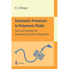 Stochastic Processes in Polymeric Fluids: Tools and Examples for Developing Simulation Algorithms - Paperback
