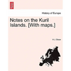Notes on the Kuril Islands. [With Maps.] - Paperback