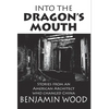 Into The Dragon's Mouth: Stories from an American Architect who changed China - Hardcover