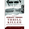 The Jersey Shore Thrill Killer: Richard Biegenwald - Paperback