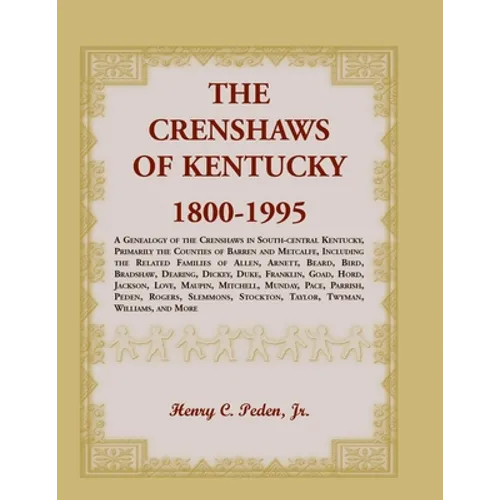 The Crenshaws of Kentucky, 1800-1995: A Genealogy of the Crenshaws in South-central Kentucky, Primarily the Counties of Barren and Metcalfe, Including - Paperback