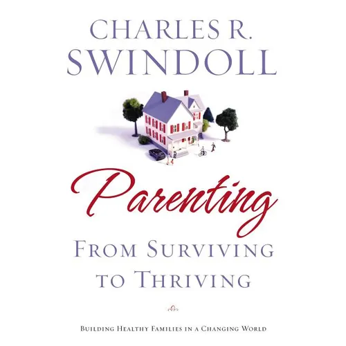 The Parenting: From Surviving to Thriving: Building Healthy Families in a Changing World - Paperback