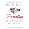 The Parenting: From Surviving to Thriving: Building Healthy Families in a Changing World - Paperback