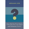 How Did the First Stars and Galaxies Form? - Paperback