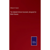 The Sabbath-School Assistant, designed for Bible Classes - Hardcover