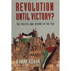 Revolution Until Victory?: The Politics and History of the PLO - Paperback