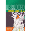 Uprooted: An Anthology on Gender and Illness - Paperback