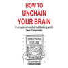 How to Unchain Your Brain: In a hyperconnected multitasking world - Paperback