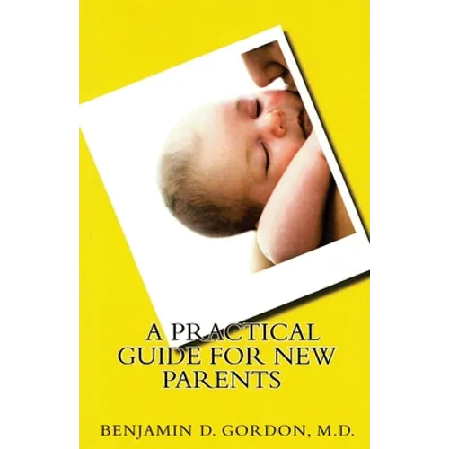 A Practical Guide for New Parents - Paperback