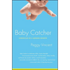 Baby Catcher: Chronicles of a Modern Midwife - Paperback
