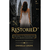 ReStoried(R): A Blueprint To Transform Your Life & Rewrite Your Story - Hardcover