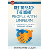 Get to Reach the Right People with LinkedIn: Locate them and get them to interact with you - Paperback