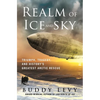 Realm of Ice and Sky: Triumph, Tragedy, and History's Greatest Arctic Rescue - Hardcover