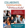 Collaborate, Communicate, & Differentiate!: How to Increase Student Learning in Today's Diverse Schools - Paperback