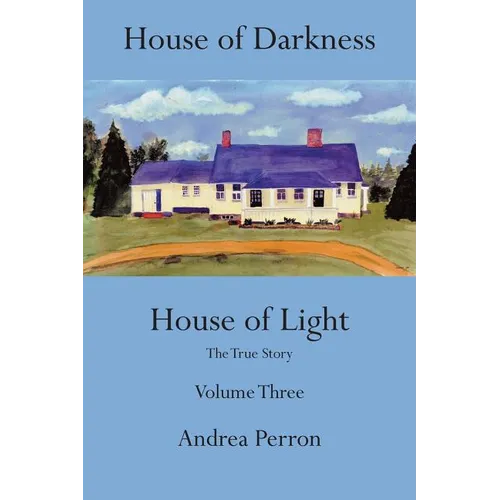 House of Darkness House of Light: The True Story, Volume 3 - Paperback