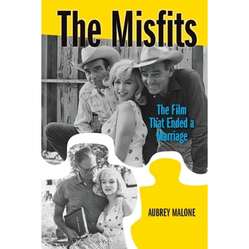 The Misfits: The Film That Ended a Marriage - Paperback