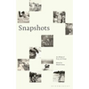 Snapshots: An Album of Essay and Image - Hardcover