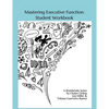 Mastering Executive Function: Exploration & Practice - Paperback