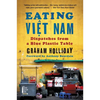 Eating Viet Nam: Dispatches from a Blue Plastic Table - Paperback