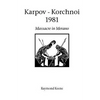 Karpov - Korchnoi 1981 - Paperback