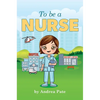 To be a Nurse - Hardcover