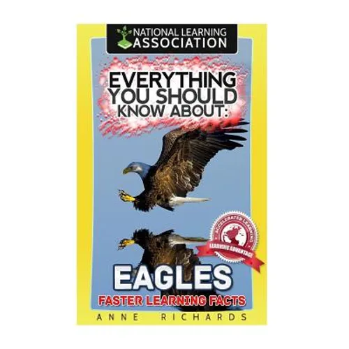 Everything You Should Know About: Eagles Faster Learning Facts - Paperback