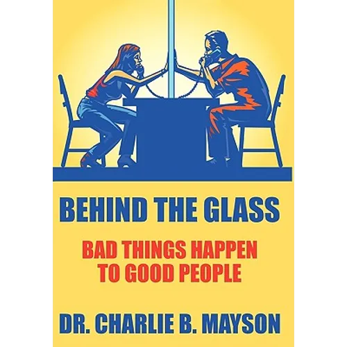 Behind the Glass: Bad Things Happen to Good People - Paperback