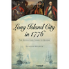 Long Island City in 1776: The Revolution Comes to Queens - Paperback