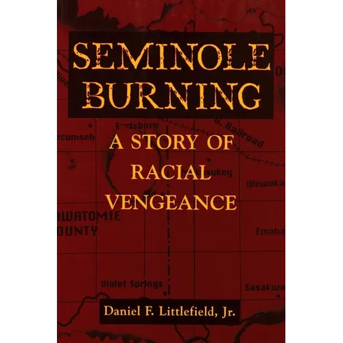 Seminole Burning: A Story of Racial Vengeance - Paperback