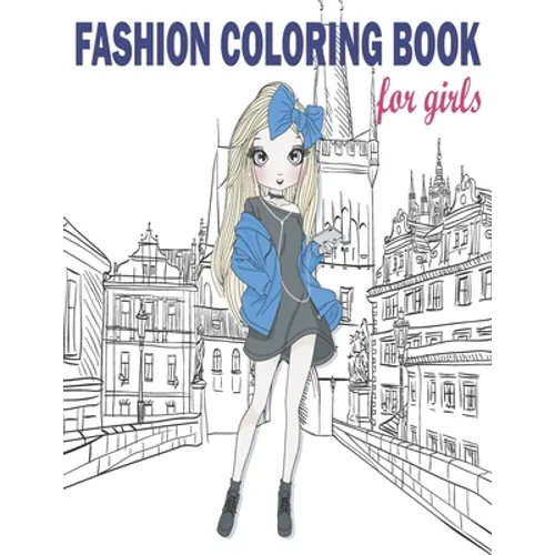 Fashion Coloring Book: Fashion Coloring Book, Fashion Style, Clothing, Cute Designs, Coloring Book For Girls of all Ages as Child, Teens, Age - Paperback