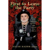 First to Leave the Party: My Life with Ordinary People... Who Happen to Be Famous - Hardcover