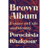 Brown Album: Essays on Exile and Identity - Paperback