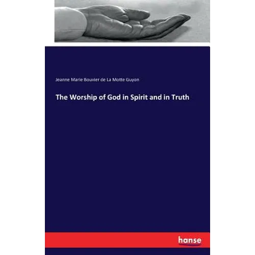 The Worship of God in Spirit and in Truth - Paperback