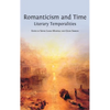 Romanticism and Time: Literary Temporalities - Hardcover