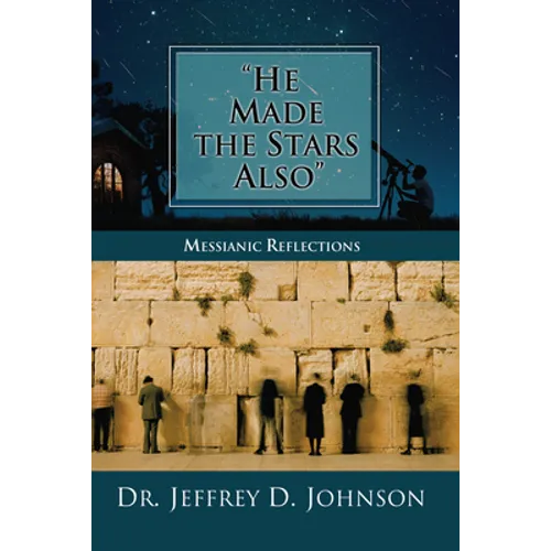 "He Made the Stars Also": Messianic Reflections - Hardcover
