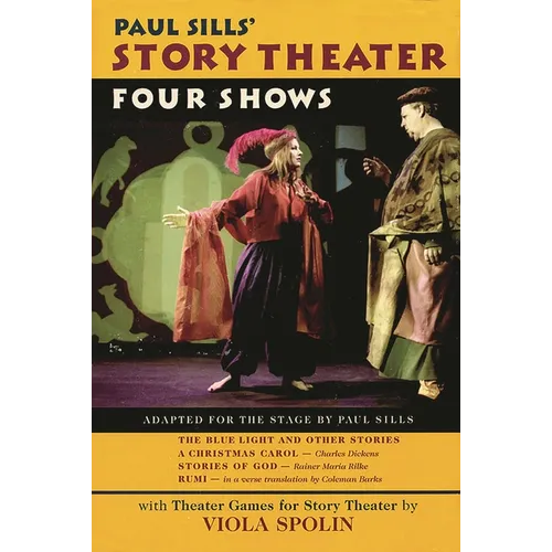 Paul Sills' Story Theater: Four Shows - Hardcover
