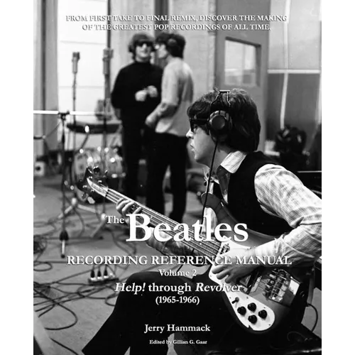 The Beatles Recording Reference Manual: Volume 2: Help! through Revolver (1965-1966) - Paperback